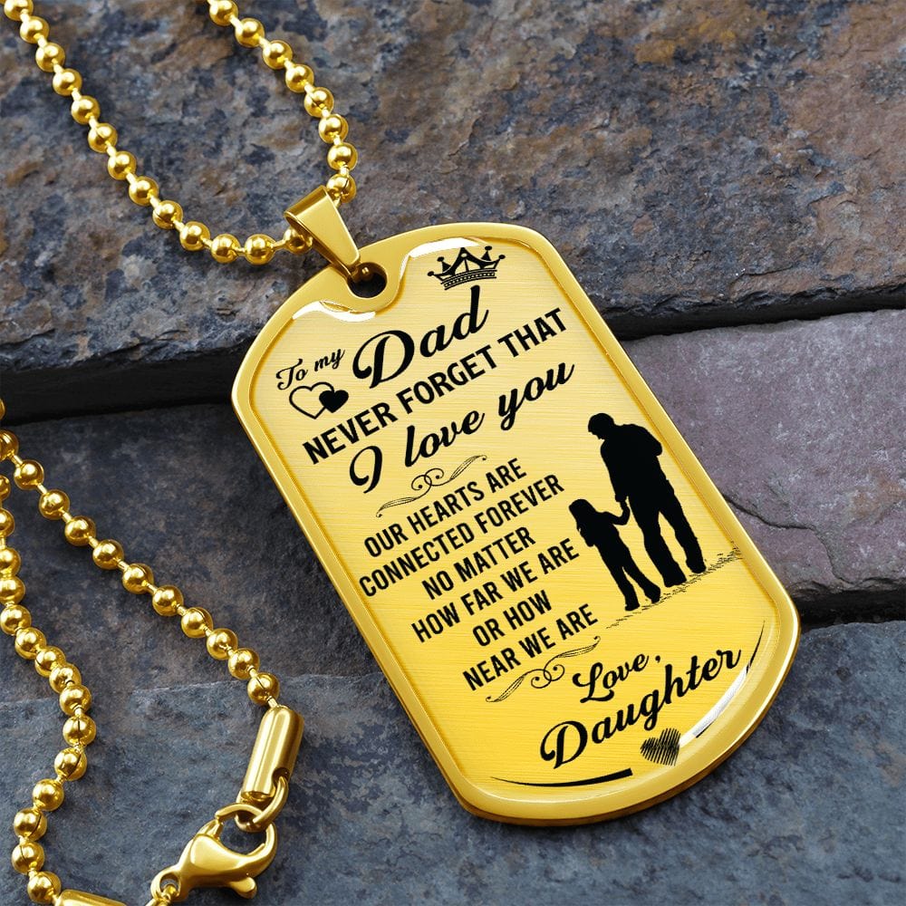 Dad Never Forget that I Love You-Luxury Military-Style Dog Tag And Chain