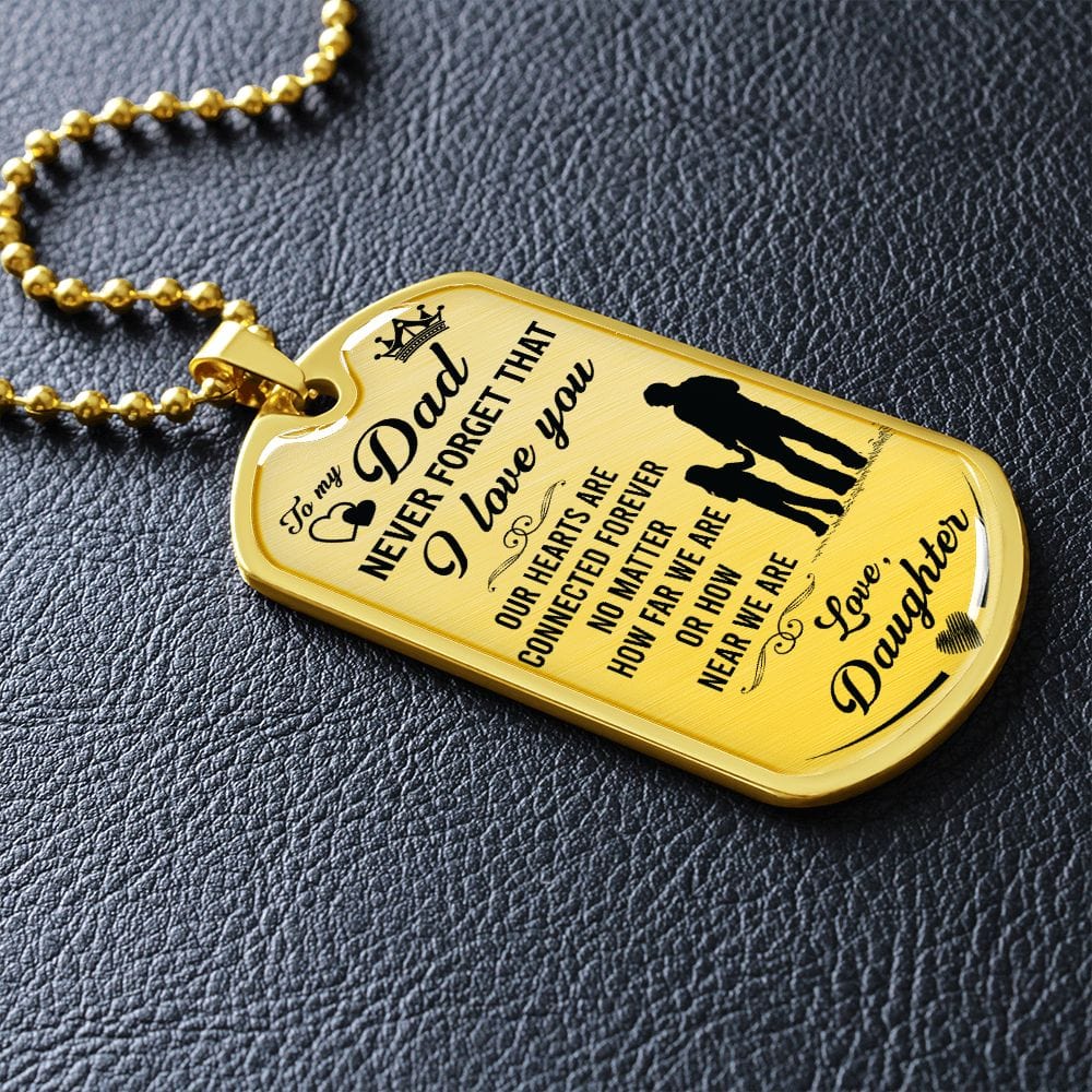 Dad Never Forget that I Love You-Luxury Military-Style Dog Tag And Chain