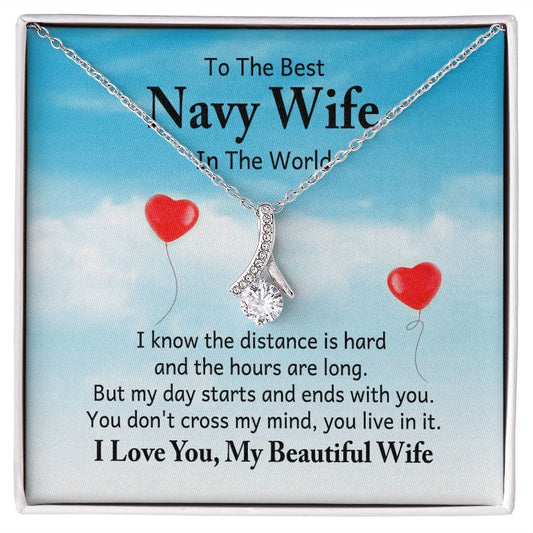 To The Best Navy Wife In The World, I Know The Distance Is Hard- Alluring Beauty Necklace