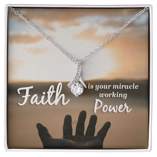 Faith Is Your Miracle Working Power- Alluring Beauty Necklace