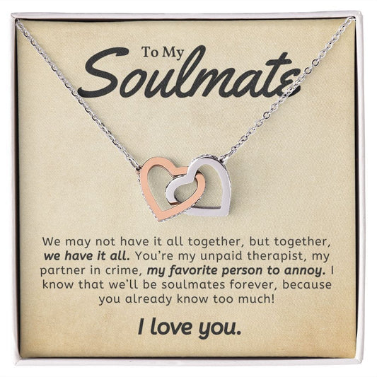 Soulmate  Interlocking Hearts-Together We Have It All-