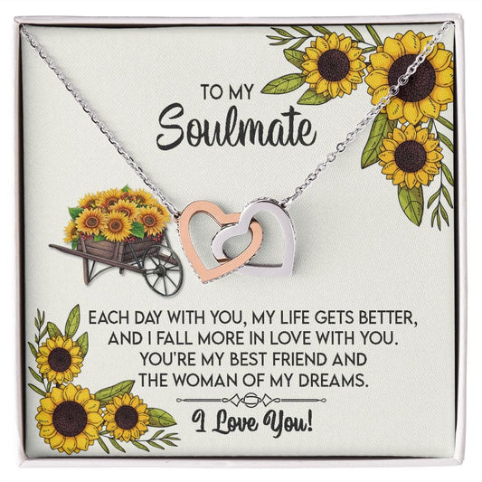 To My Soulmate- Each Day With You, My Life Gets Better.