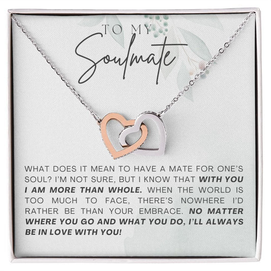 Soulmate- With You I am More Than Whole-  Interlocking Hearts Necklace