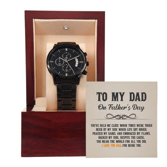 To My Dad - You've Held Me Close When Times Were Tough- Black Chronograph Watch W/Mahogany Box