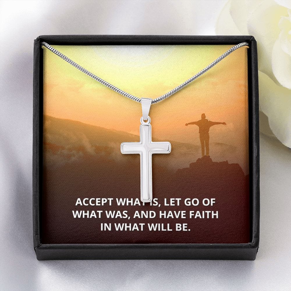 Accept What Is, Let Go Of What Was- Stainless Steel Cross Necklace W/ Snake Chain