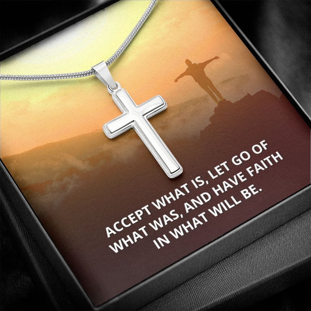 Accept What Is, Let Go Of What Was- Stainless Steel Cross Necklace W/ Snake Chain