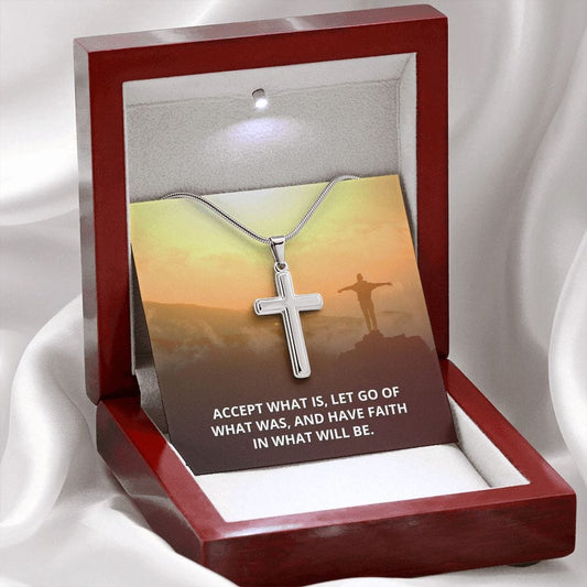 Accept What Is, Let Go Of What Was- Stainless Steel Cross Necklace W/ Snake Chain